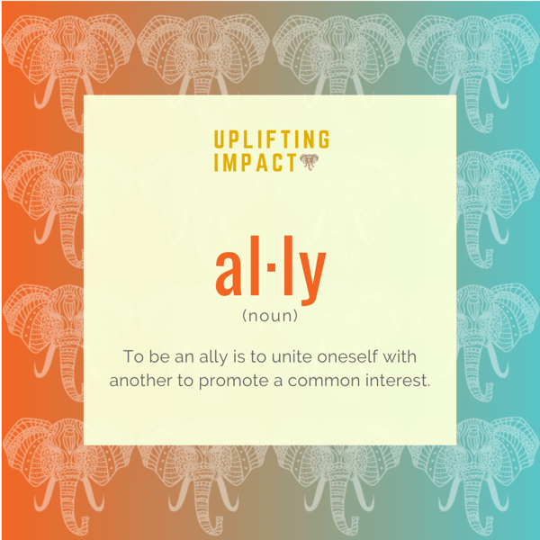 How To Be An Ally Virtual Summit Uplifting Impact